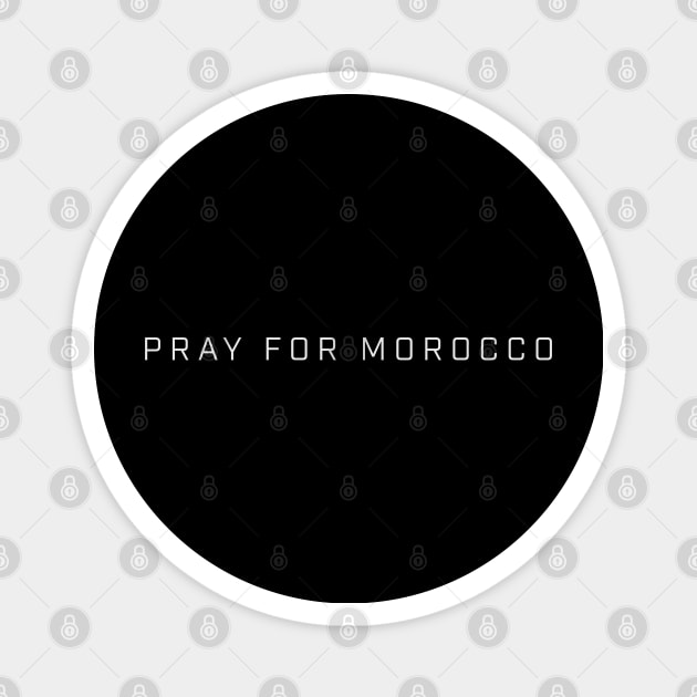 Pray For Morocco - Morocco Type Magnet by Clawmarks